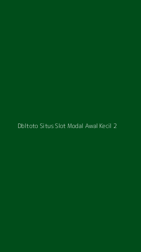 Tampilan Antarmuka Aplikasi Dbltoto Situs Slot Modal Awal Kecil - 2