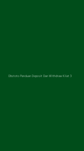Tampilan Antarmuka Aplikasi Dbstoto Panduan Deposit Dan Withdraw Kilat - 3