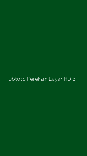 Tampilan Antarmuka Aplikasi Dbtoto Perekam Layar Hd - 3