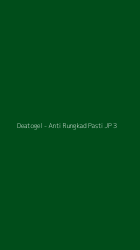 Tampilan Antarmuka Aplikasi Deatogel - Anti Rungkad Pasti JP - 3