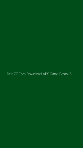 Tampilan Antarmuka Aplikasi Dela77 Cara Download Apk Game Resmi - 3