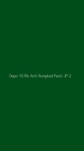 Tampilan Antarmuka Aplikasi Depo 10 Rb Anti Rungkad Pasti Jp - 2