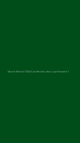 Tampilan Antarmuka Aplikasi Deposit Minimal 10000 Cara Recovery Akun Lupa Password - 3