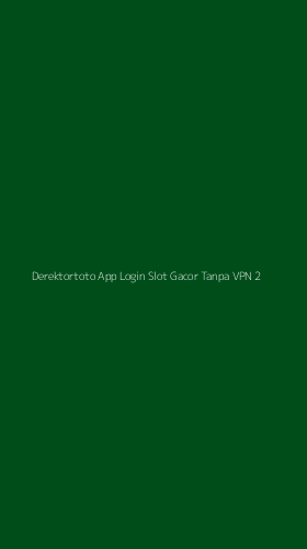Tampilan Antarmuka Aplikasi Derektortoto App Login Slot Gacor Tanpa Vpn - 2