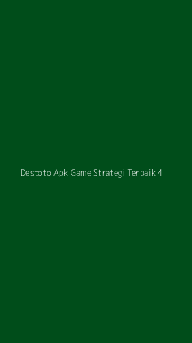 Tampilan Antarmuka Aplikasi Destoto Apk Game Strategi Terbaik - 4