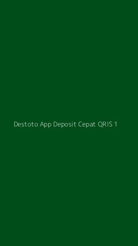 Tampilan Antarmuka Aplikasi Destoto App Deposit Cepat Qris - 1