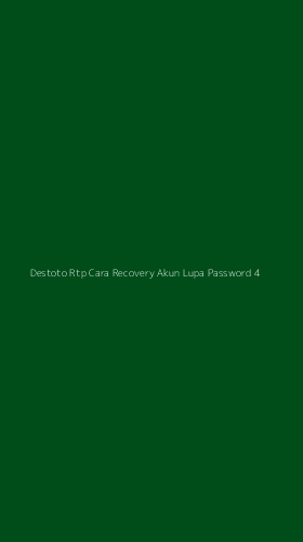 Tampilan Antarmuka Aplikasi Destoto Rtp Cara Recovery Akun Lupa Password - 4