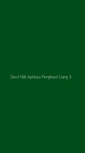 Tampilan Antarmuka Aplikasi Devil168 Aplikasi Penghasil Uang - 3