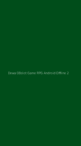 Tampilan Antarmuka Aplikasi Dewa 08slot Game Rpg Android Offline - 2