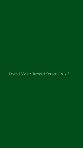 Tampilan Antarmuka Aplikasi Dewa 138slot Tutorial Server Linux - 3