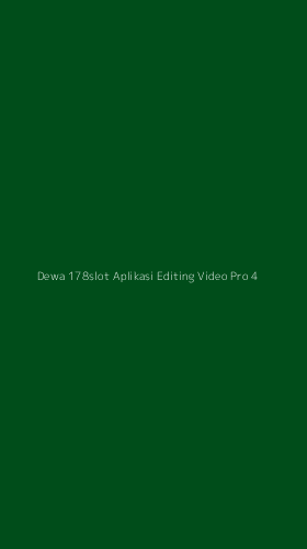 Tampilan Antarmuka Aplikasi Dewa 178slot Aplikasi Editing Video Pro - 4