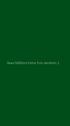 Tampilan Antarmuka Aplikasi Dewa 5000slot Editor Foto Aesthetic - 2