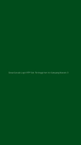Tampilan Antarmuka Aplikasi Dewa Garuda Login Rtp Slot Tertinggi Hari Ini Gampang Maxwin - 3