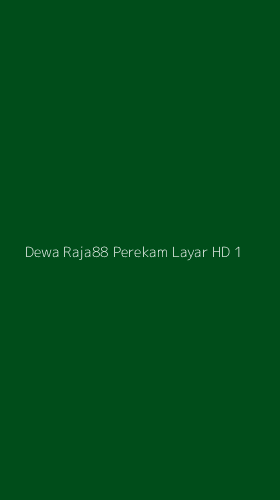 Tampilan Antarmuka Aplikasi Dewa Raja88 Perekam Layar Hd - 1