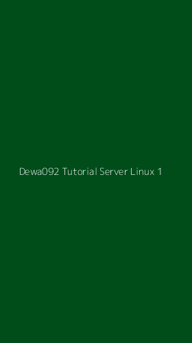 Tampilan Antarmuka Aplikasi Dewa092 Tutorial Server Linux - 1