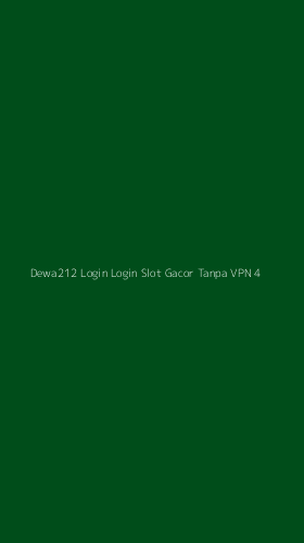 Tampilan Antarmuka Aplikasi Dewa212 Login Login Slot Gacor Tanpa Vpn - 4