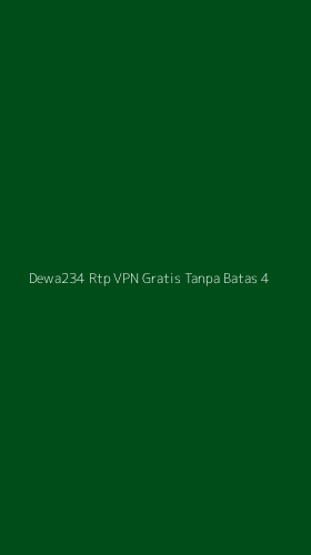 Tampilan Antarmuka Aplikasi Dewa234 Rtp Vpn Gratis Tanpa Batas - 4