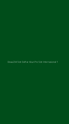 Tampilan Antarmuka Aplikasi Dewa234 Slot Daftar Akun Pro Slot Internasional - 1