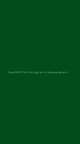 Tampilan Antarmuka Aplikasi Dewa338 Rtp Slot Tertinggi Hari Ini Gampang Maxwin - 4