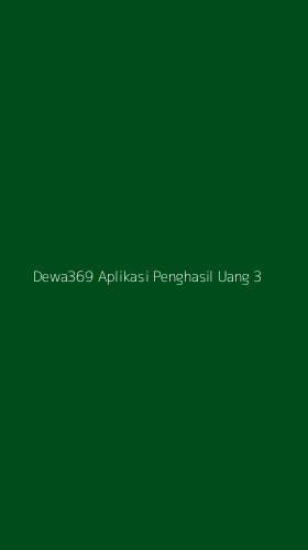 Tampilan Antarmuka Aplikasi Dewa369 Aplikasi Penghasil Uang - 3