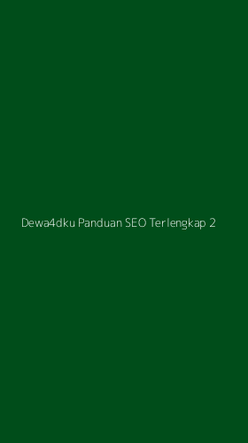 Tampilan Antarmuka Aplikasi Dewa4dku Panduan Seo Terlengkap - 2