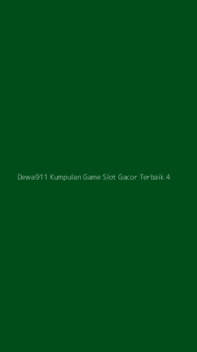 Tampilan Antarmuka Aplikasi Dewa911 Kumpulan Game Slot Gacor Terbaik - 4