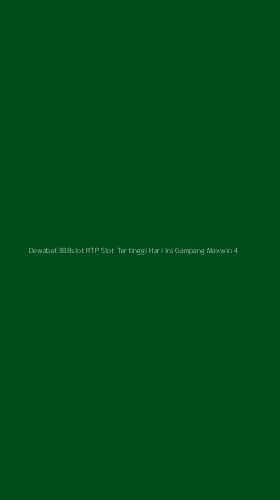 Tampilan Antarmuka Aplikasi Dewabet388slot Rtp Slot Tertinggi Hari Ini Gampang Maxwin - 4