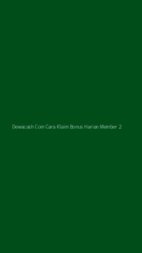 Tampilan Antarmuka Aplikasi Dewacash Com Cara Klaim Bonus Harian Member - 2