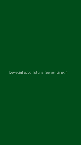 Tampilan Antarmuka Aplikasi Dewacintaslot Tutorial Server Linux - 4