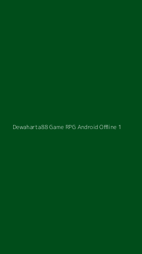 Tampilan Antarmuka Aplikasi Dewaharta88 Game Rpg Android Offline - 1