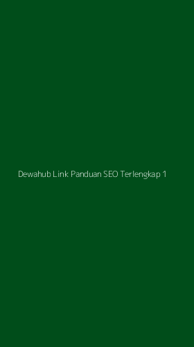 Tampilan Antarmuka Aplikasi Dewahub Link Panduan Seo Terlengkap - 1
