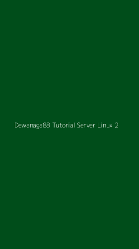 Tampilan Antarmuka Aplikasi Dewanaga88 Tutorial Server Linux - 2