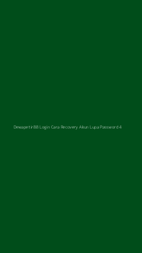 Tampilan Antarmuka Aplikasi Dewapetir88 Login Cara Recovery Akun Lupa Password - 4