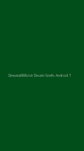 Tampilan Antarmuka Aplikasi Dewata888slot Desain Grafis Android - 1