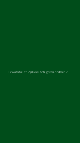 Tampilan Antarmuka Aplikasi Dewatoto Rtp Aplikasi Kebugaran Android - 2