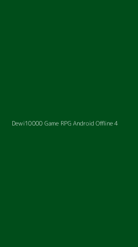 Tampilan Antarmuka Aplikasi Dewi10000 Game Rpg Android Offline - 4