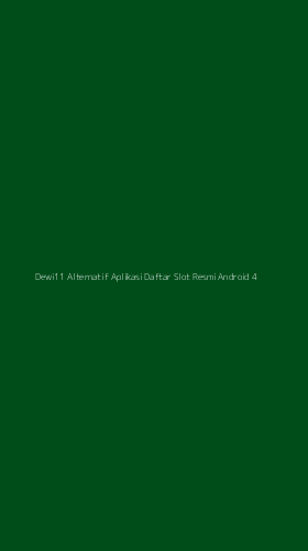 Tampilan Antarmuka Aplikasi Dewi11 Alternatif Aplikasi Daftar Slot Resmi Android - 4