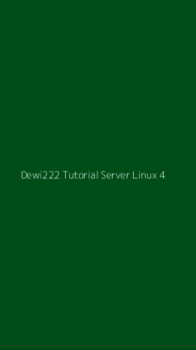 Tampilan Antarmuka Aplikasi Dewi222 Tutorial Server Linux - 4