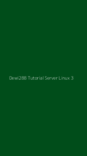 Tampilan Antarmuka Aplikasi Dewi288 Tutorial Server Linux - 3