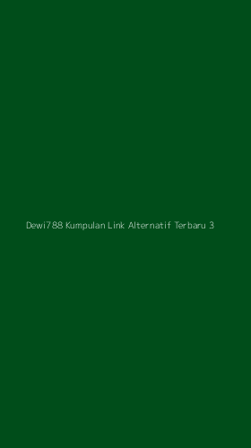 Tampilan Antarmuka Aplikasi Dewi788 Kumpulan Link Alternatif Terbaru - 3
