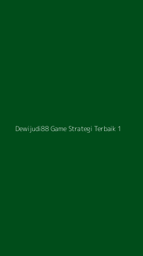Tampilan Antarmuka Aplikasi Dewijudi88 Game Strategi Terbaik - 1
