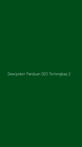 Tampilan Antarmuka Aplikasi Dewipoker Panduan Seo Terlengkap - 2