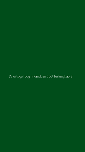 Tampilan Antarmuka Aplikasi Dewitogel Login Panduan Seo Terlengkap - 2