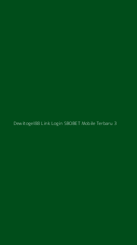 Tampilan Antarmuka Aplikasi Dewitogel88 Link Login Sbobet Mobile Terbaru - 3