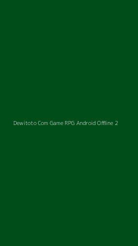 Tampilan Antarmuka Aplikasi Dewitoto Com Game Rpg Android Offline - 2