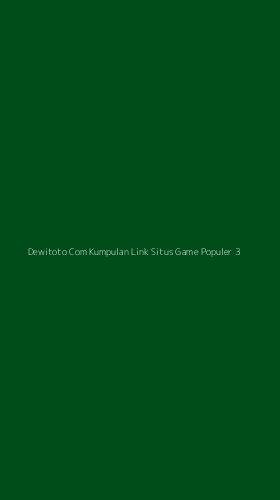 Tampilan Antarmuka Aplikasi Dewitoto Com Kumpulan Link Situs Game Populer - 3