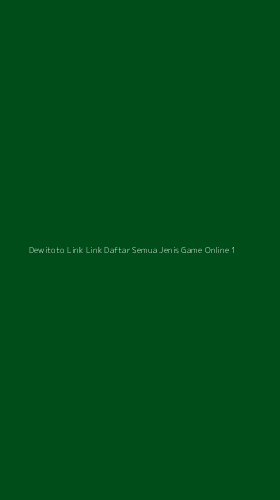 Tampilan Antarmuka Aplikasi Dewitoto Link Link Daftar Semua Jenis Game Online - 1