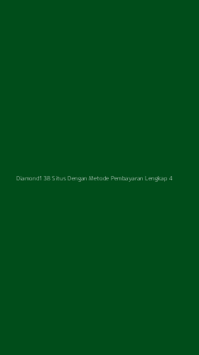 Tampilan Antarmuka Aplikasi Diamond138 Situs Dengan Metode Pembayaran Lengkap - 4