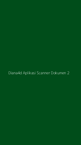 Tampilan Antarmuka Aplikasi Diana4d Aplikasi Scanner Dokumen - 2