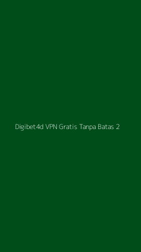 Tampilan Antarmuka Aplikasi Digibet4d Vpn Gratis Tanpa Batas - 2